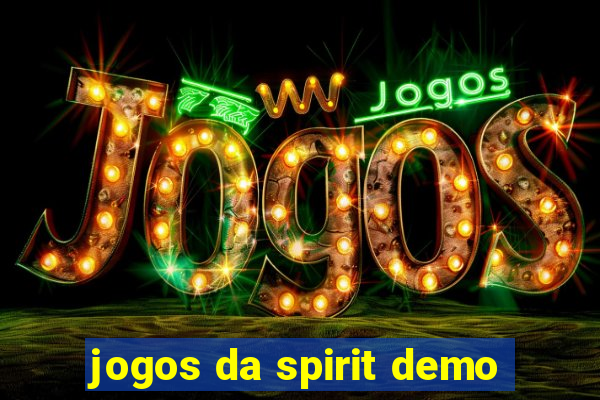 jogos da spirit demo